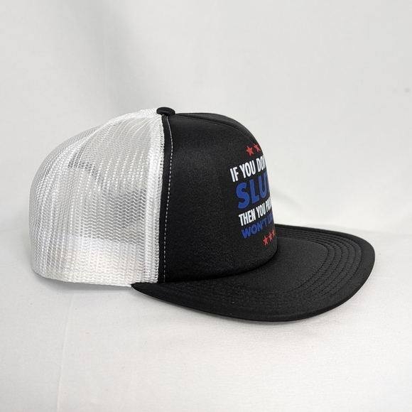 If you don't like Sluts then you probably won't like me. Mesh Trucker Hat - Picture 3 of 3